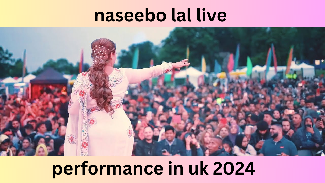 naseebo lal live performance in uk 2024 (1)