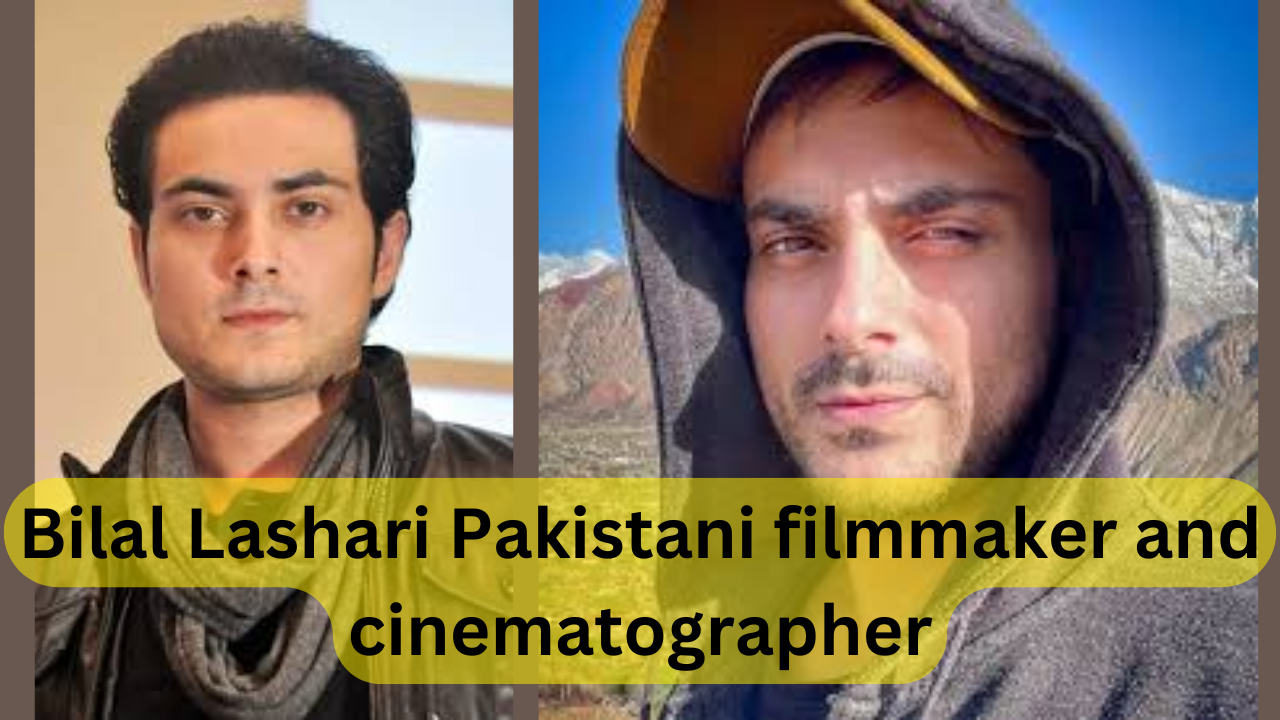 Bilal Lashari Pakistani filmmaker and cinematographer